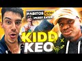 HABITOS con KIDD KEO "HICE UNA ORGIA DESPUES DE UN VIDEOCLIP"