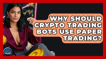 Why Should Crypto Trading Bots Use Paper Trading? - Crypto Trading Strategists