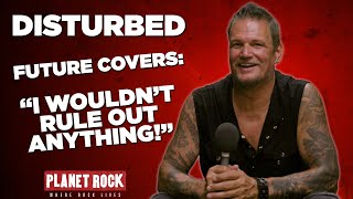 &quot;I wouldn&#39;t rule out anything!&quot; - Disturbed on more cover versions