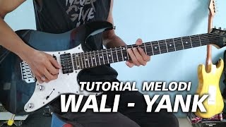 Tutorial Melodi 🎸YANK - WALI Full | DETAIL (Slow Motion) chords