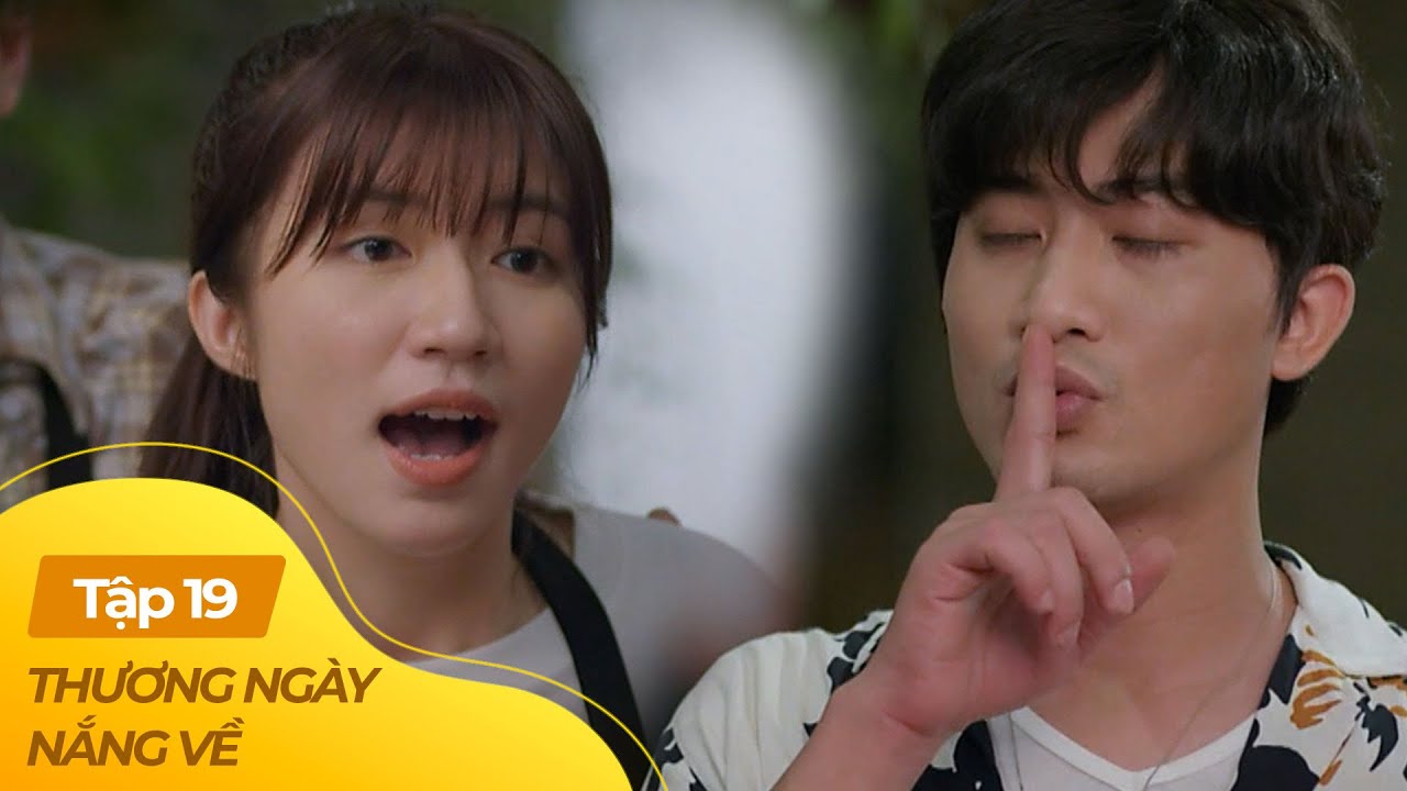 Thương Ngày Nắng Về tập 19 (2/4) | Em nhân viên shock nặng khi anh chủ quán đưa gái lạ về nhà