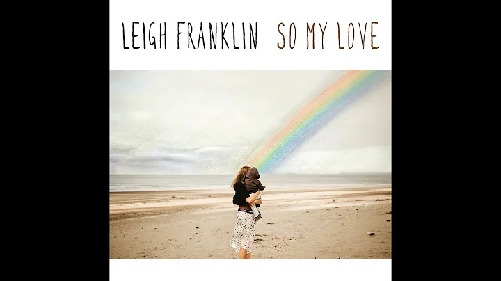 Leigh Franklin So My Love Video