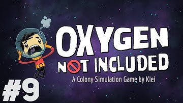 Oxygen Not Included - PART #9 - Strategy Base Building Game