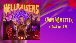 Cheat Codes - Know No Better (ft Call Me Loop) (Official Audio)