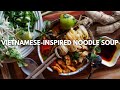 How I make my noodle soup ~ Vietnamese inspired