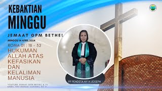 KEBAKTIAN MINGGU  14 APRIL 2024 | PF PDT Ny H Joseph | GEREJA JOSEPH KAM JEMAAT GPM BETHEL