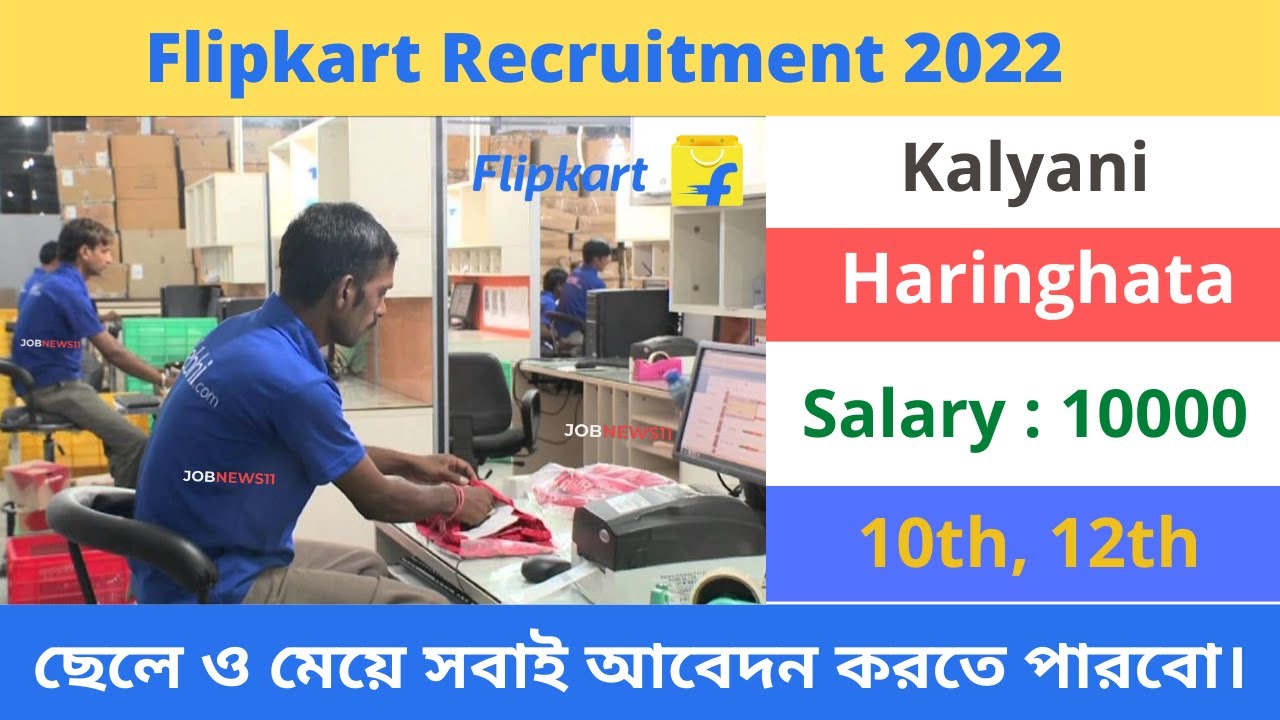 Flipkart Recruitment 2022 Jobs In West Bengal Kalyani Flipkart Recruitment 2022 Jobs In West Bengal Kalyani