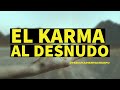 El Karma al Desnudo