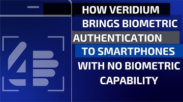 How Veridium Brings Biometric Authentication to Smartphones without Biometric Sensors