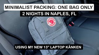 Minimalist Packing | One Bag Only | 2 Nights in Naples, FL | 13” Laptop Kånken & Skincare Routine