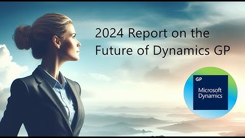 GP Support North Report: Future of Dynamics GP