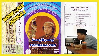 Wayang Golek GH2 Sanghyang Permana Jati (Audio Kaset) - Ade Kosasih Sunarya
