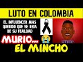 MURIÓ EL MINCHO RECONOCIDO Y MUY QUERIDO INFLUENCER COLOMBIANO (Siempre se burló de su fealdad)