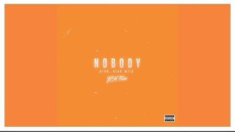 YSN Flow - "Nobody" (Prod. By Nick Mira) (Official Audio) ✌🏾🧡