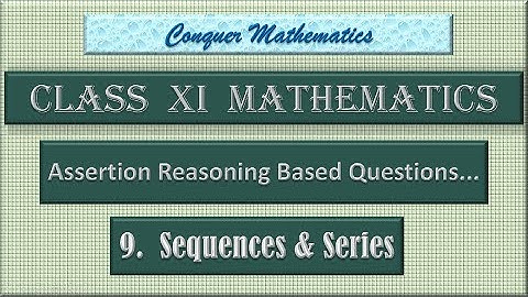 Assertion Reasoning Questions on Sequences & Series - Chapter 8 for Class 11 - Mathematics