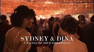 Sydney &amp; Dina • i wanna be your girlfriend