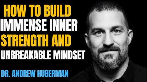 THE POWER WITHIN: HOW TO BUILD IMMENSE INNER STRENGTH]DR. ANDREW HUBERMAN
