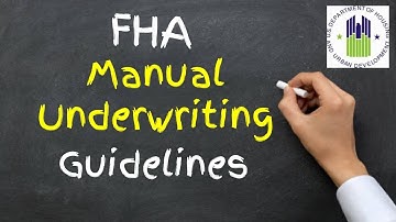 FHA Manual Underwriting Guidelines