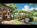 Peaceful Riverside Morning 🌸☕ Soft Lofi Cafe Mix for Relaxation, Studying & Positive Energy