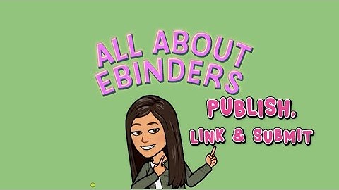 HOW TO: Publish, Get the Link and Submit Your AVID eBinder!