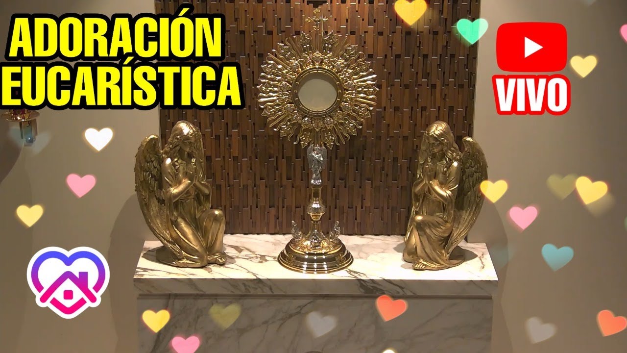 ADORACIÓN EUCARÍSTICA en VIVO recemos juntos - YouTube