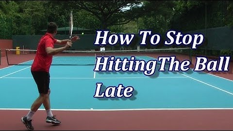 How To Stop Hitting The Ball Late