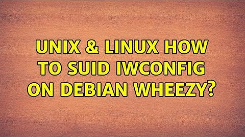 Unix & Linux: How to suid iwconfig on Debian wheezy?
