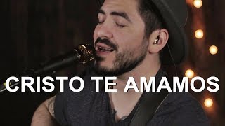 CRISTO TE AMAMOS - Julio Torres - Música Cristiana chords