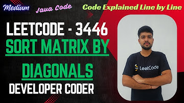 Sort Matrix by Diagonals | LeetCode 3446 | HashMap | Java Code | Developer Coder