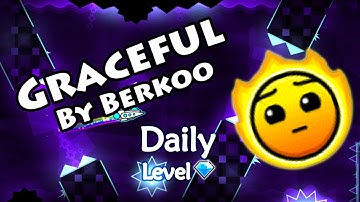 Geometry Dash - Graceful (By Berkoo) ~ Daily Level #131 [All Coins]