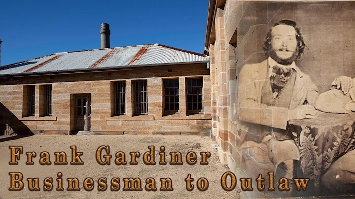 Frank Gardiner  Businessman to Outlaw