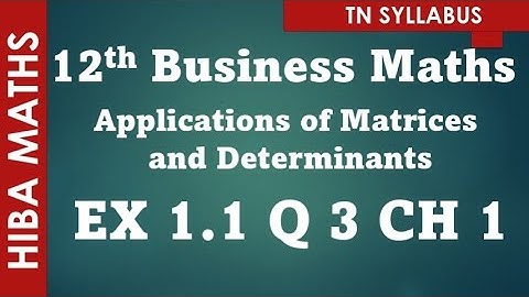 TN 12th business maths applications of Matrices and Determinants chapter 1 exercise 1.1 question 3
