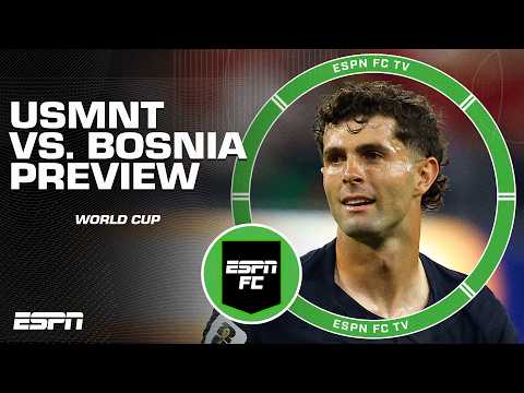 ‘THEY ARE HUNGRY!’ Will the USMNT ease past Bosnia-Herzegovina at the World Cup? | ESPN FC