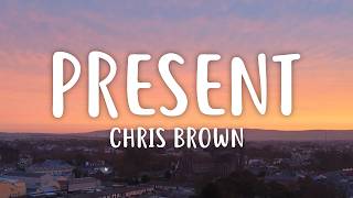Chris Brown - Present (Lyrics)