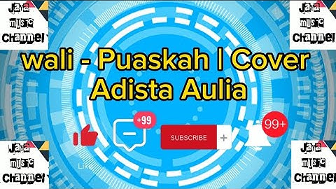 Wali - Puaskah | Cover Adista Aulia