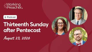 Full Sermon Brainwave 1098: Thirteenth Sunday after Pentecost - August 23, 2026 Guide