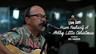 ‘Have Yourself A Merry Little Christmas,’ performed by Noel Cabangon chords