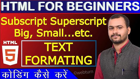 Text Formatting Tag in Html|Use of Superscript,Subscript,Big,Small Tags In HTML|HTML for Beginners