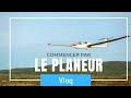 Planeur pour commencer dans l'aviation ? Vlog #1