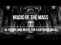 Music of the Mass | 14 Hymns & Music For A Catholic Mass | Catholic Church Music Video and Hymns