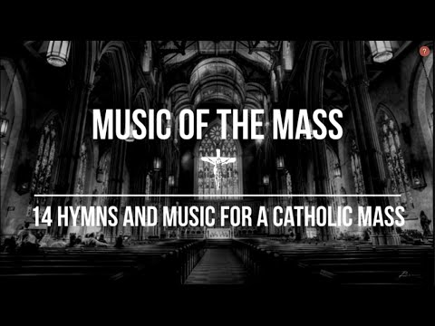 Music of the Mass | 14 Hymns & Music For A Catholic Mass | Catholic Church Music Video and Hymns