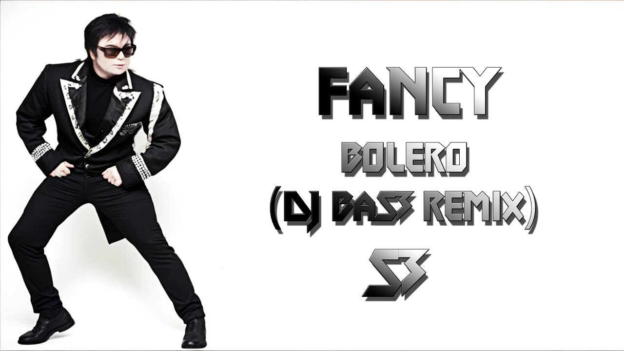Fancy - Bolero (DJ BaS3 Remix)