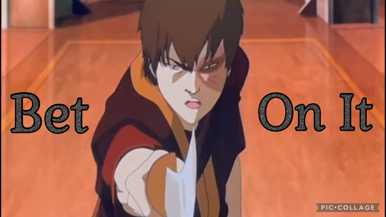 ATLA Zuko -- Bet on It AMV