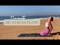 15-MINUTE DE-STRESS FLOW || Guided Yoga, Stretch, Mobility and Breathwork