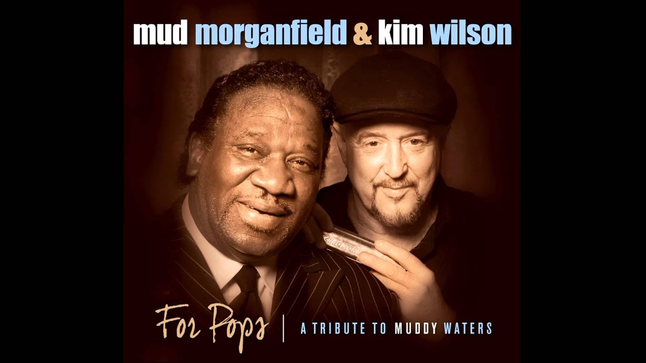 Mud Morganfield & Kim Wilson - I Just Want To Make Love To You (For Pops Muddy Waters ) 2014 - YouTube