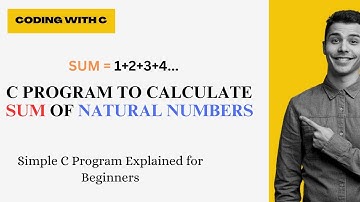 C Program to calculate sum of Natural Numbers | C programming for beginners