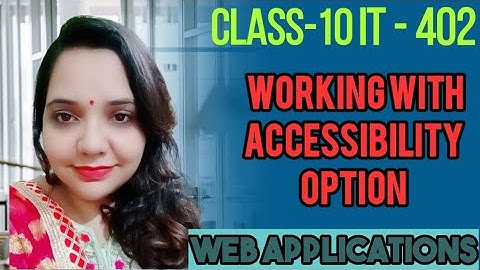 Working with Accessibility options|Computer class 10 CBSE Web application|Based on revised syllabus