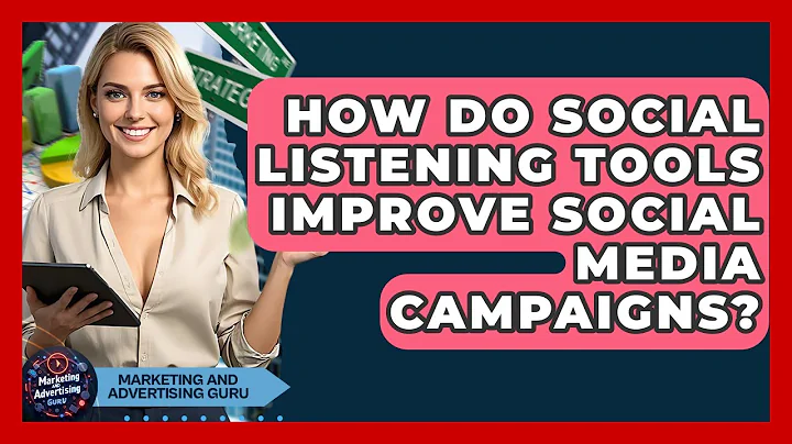 How Do Social Listening Tools Improve Social Media Campaigns? - Marketing and Advertising Guru