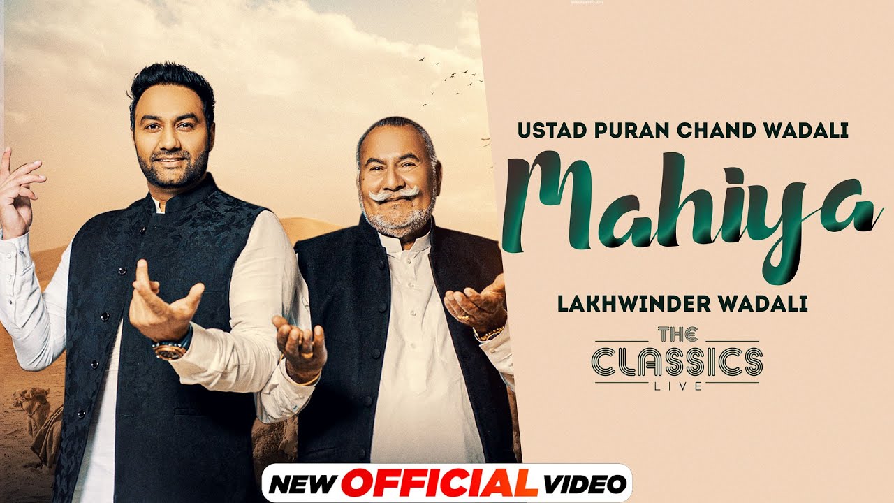 The Classics Live Mahiya Official Video The Wadalis  Ustad Puran Chand Wadali Lakhwinder Wadali