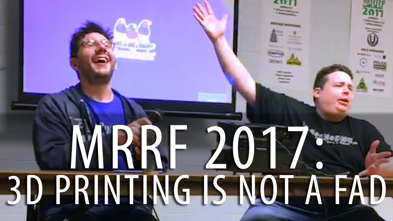 #MRRF2017: 3D Printing Is Not A Fad with Barnacules Nerdgasm